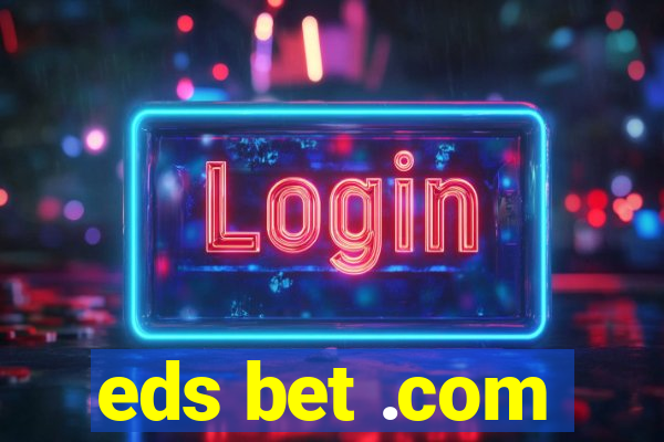 eds bet .com